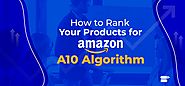 Amazon A10 Algorithm Ultimate Guide - Updates and Latest Changes