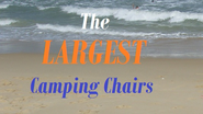 Best Camping Chairs For Larger People 2014
