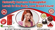 Naturally Increase Low Blood Count, Hemoglobin Levels in the Body