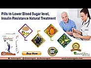 Natural Insulin Resistance Pills, Treatment to Lower Blood Sugar level
