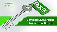 Common Myths About Acupuncture Busted