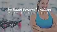 Abu Dhabi Personal Trainers - Look out for these Factors - MYFITAPE