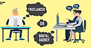 Which Is Better Option Freelancer Or Digital Agency?