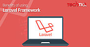Benefits of using Laravel Framework | TechTIQ Solutions