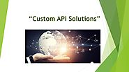 Get Info about Custom API Programming Solutions