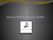 Luxury Watch Repairs Guide by timemachineplus - Issuu