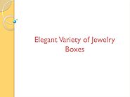 Elegant Variety of Jewelry Boxes by timemachineplus - Issuu