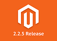 Magento 2.2.5 Released - All You Need to Know [27 June, 2018]