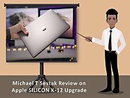 Michael Sestak Review on Biggest Upgrade of Apple Silicon in K-12 - Technology Reviews Michael Todd Sestak