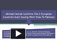 PPT – Michael Sestak Reveals The 2 European Countries Who Giving Work Visas to Pakistan PowerPoint presentation | fre...
