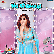 No Makeup Ft. Mc Jd - Yashvi Desai mp3 song downloads - DjPunjab.in