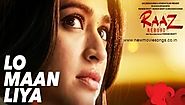 Lo Maan Liya Humne Lyrics – Raaz Reboot | Arijit Singh - New Movie Songs
