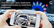 Want to know How Mercedes-Benz implement Augmented Reality to train their Employees