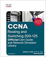 CCNA Routing and Switching 200-125 Official Cert Guide and Network Simulator Library (2017)