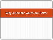 Why automatic watch are better | Timemachineplus