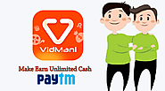 Get Free Paytm Cash Earn Loot Money on Vidmani App 2018