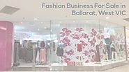 Fashion Business For Sale in Ballarat, West VIC