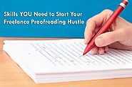 Skills You Need to Start Your Freelance Proofreading Hustle – English Editing Services | Ediket