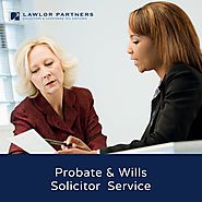 Probate & Wills Solicitors Are the Great Help for Preparing the Will