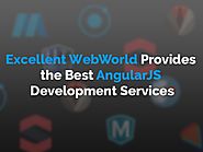 AngularJS Development Services Have Reached the Peak with Excellent WebWorld -- Excellent WebWorld | PRLog