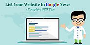 Website at http://www.wowyar.com/business/seo-tips-to-get-your-website-listed-in-google-news.html