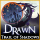 Drawn™: Trail of Shadows