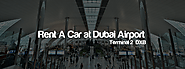 Rent A Car at Dubai International Airport Terminal 2 | Selfdrive.ae