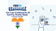 Get Special Paytm Loot Offer on Cashback Nearby Shop