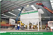 Cung cấp hệ thống hút bụi gỗ công ty Thuận Thảo