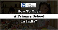 How to Open a School in India?