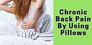 How To Get Relief From Chronic Back Pain By Using Pillows? | Pain Remove Pillow