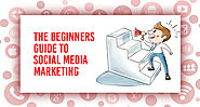 The Beginners Guide to Social Media Marketing
