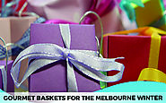 Looking for Best Gourmet Baskets in Melbourne this Winter