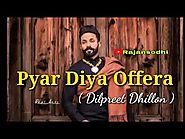 Pyar Diya Offera by Dilpreet Dhillon mp3 song download free here