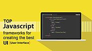 Top JavaScript frameworks for creating the best UI for Development