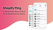 Shopify Ping: A Seamless Way to Run Your Ecommerce Store - Alinga