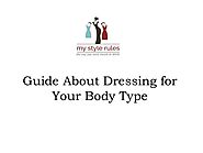 Guide about Dressing for Your Body Type