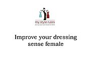Improve Your Dressing Sense Female