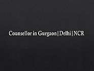 Counsellor in Gurgaon, Delhi And NCR