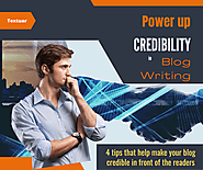 How a Blog Writer can Improve the Content's Credibility - Textuar