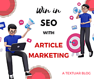 Article Marketing – How to use it for SEO Gains? - Textuar