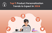 Top 11 Product Personalization Trends to Expect in 2024