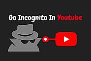 How To Enable Incognito Mode In YouTube For Private Watching?