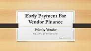 Early payment for Vendor Financing