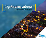 Why Residency In Georgia Is A Welcome Opportunity