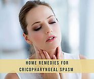 5 Natural And Safe Home Remedies For Cricopharyngeal Spasm 