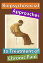 Biopsychosocial Approaches to Treatment of Chronic Pain