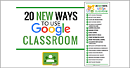 20 New Ways to Use Google Classroom [infographic] | Shake Up Learning