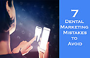 How to Avoid Top 7 Dental Marketing Mistakes Immediately - 360 Dental Marketing