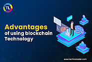 Advantages of using blockchain Technology – TheTechMedia